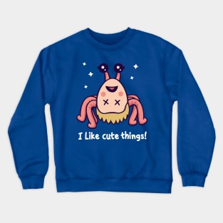 I Like Cute Things Crewneck Sweatshirt